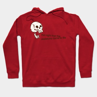 It Was Also the Night That the Skeletons Came to Life Hoodie